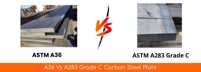 A36 Vs A283 Grade C Carbon Steel Plate