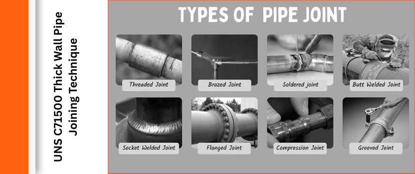 UNS C71500 Thick Wall Pipe Joining Technique