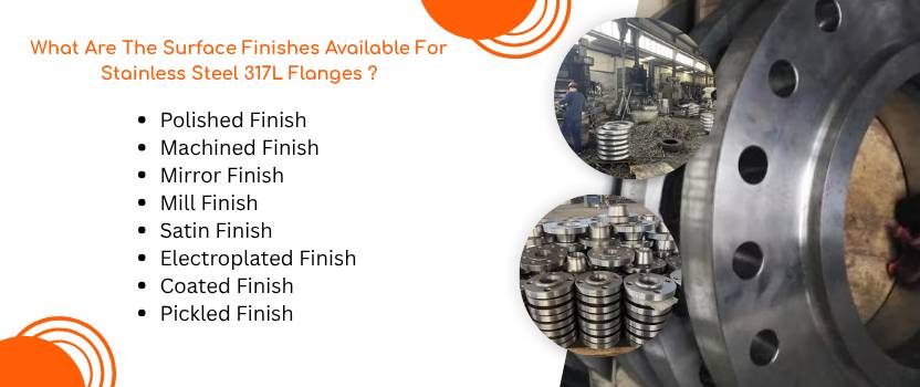 What Are The Surface Finishes Available For Stainless Steel 317L Flanges ?